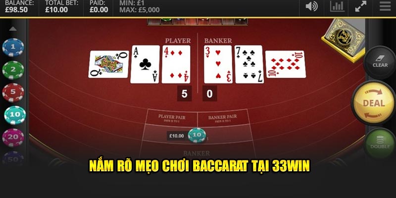 Nắm rõ mẹo chơi Baccarat tại 33Win