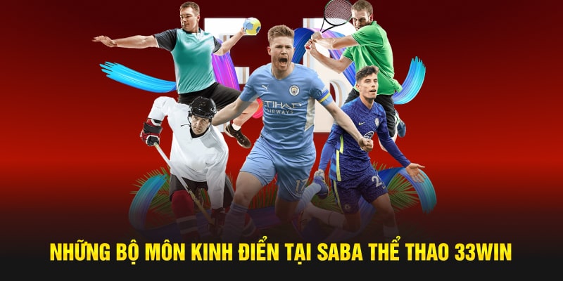 Những bộ môn kinh điển tại SABA thể thao 33Win