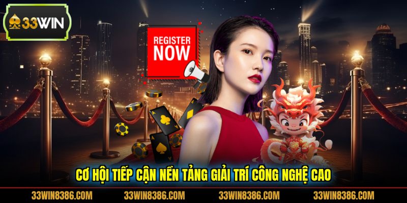 Cơ hội tiếp cận nền tảng giải trí công nghệ cao