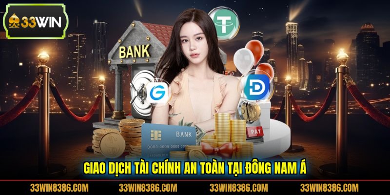 Giao dịch tài chính an toàn tại Đông Nam Á
