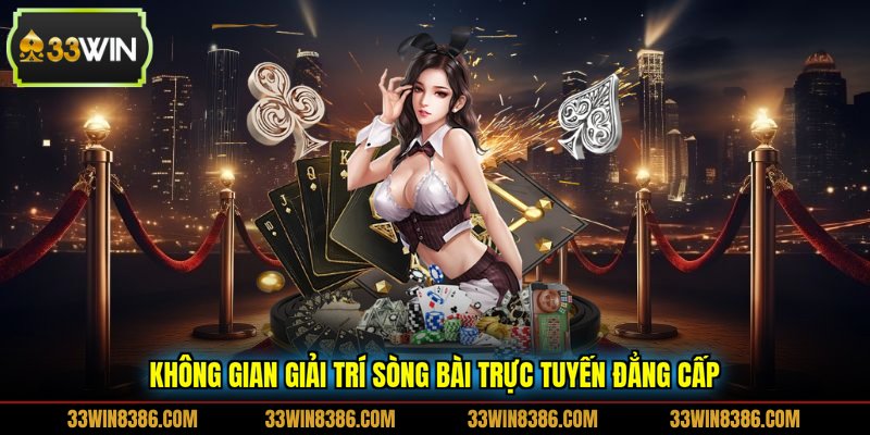 Không gian giải trí sòng bài trực tuyến đẳng cấp