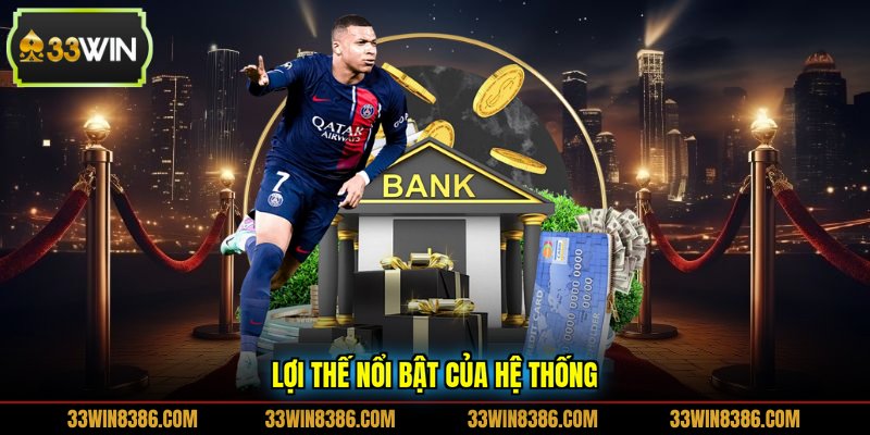 Lợi thế nổi bật của hệ thống