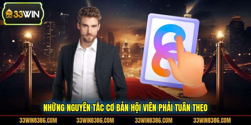 Những nguyên tắc cơ bản hội viên phải tuân theo