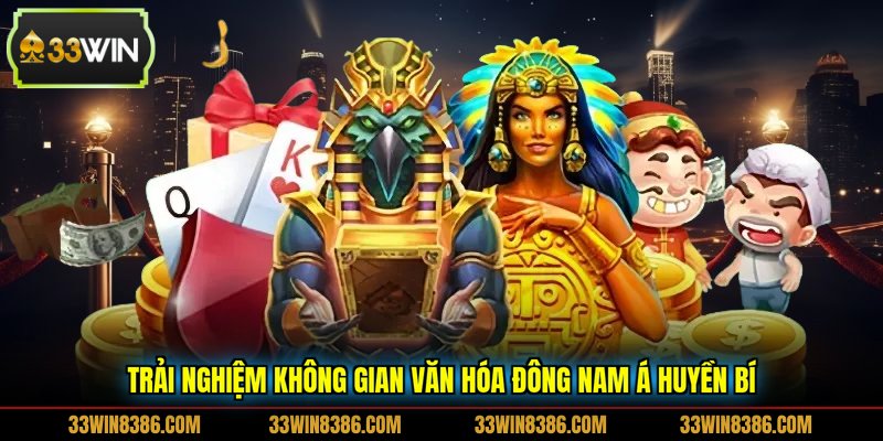 Trải nghiệm không gian văn hóa Đông Nam Á huyền bí