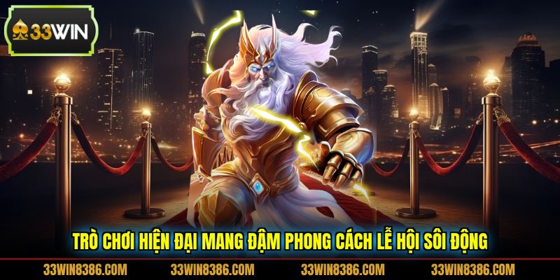 Trò chơi hiện đại mang đậm phong cách lễ hội sôi động