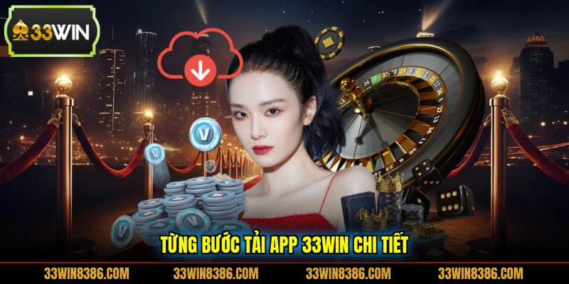 Từng bước tải app 33WIN chi tiết